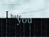Файл=I_Hate_You_-but_Love_You-.jpg
Объём=292KB
Размеры=1024x768
Дата=Март 18, 2007 I_Hate_You_-but_Love_You-.jpg